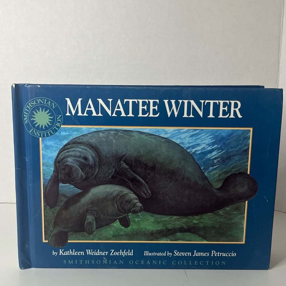 Manatee Winter (Smithsonian Oceanic Collection) by Kathleen Weidner Zoehfeld